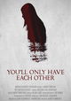 You'll Only Have Each Other