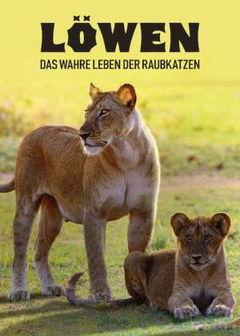 Löwen - Das wahre Leben der Raubkatzen (2016)