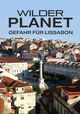 Wilder Planet: Gefahr für Lissabon