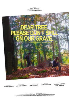 Dear Tree, Please Don't Spill on Our Grave (2021)