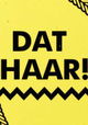Dat Haar!