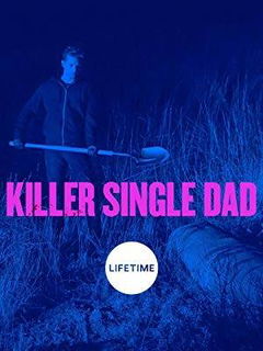 Killer Single Dad (2018)