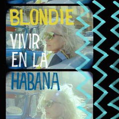 Blondie: Vivir En La Habana (2021)