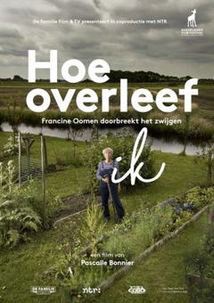 Hoe Overleef Ik: Francine Oomen Doorbreekt het Zwijgen (2021)