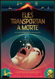 Eles Transportan a Morte