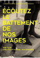 Écoutez le battement de nos images