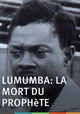 Lumumba: La mort du prophète