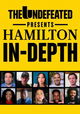 The Undefeated Presents Hamilton In-Depth