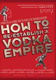 How to Re-Establish a Vodka Empire