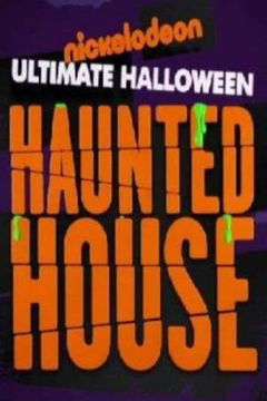 Nickelodeon's Ultimate Halloween Haunted House (2017)