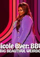 Nicole Byer: BBW (Big Beautiful Weirdo)