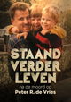 Staand Verder Leven: Na De Moord Op Peter R. de Vries