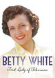 Betty White: First Lady of Television