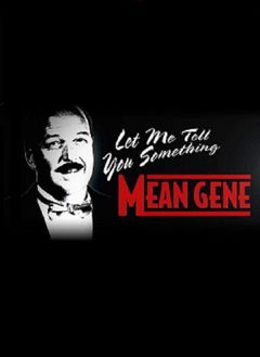 WWE: Let Me Tell You Something Mean Gene (2019)