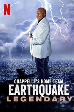 Chappelle's Home Team: Earthquake Legendary (2022)