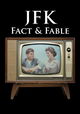 JFK: Fact & Fable