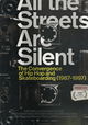 All the Streets Are Silent: The Convergence of Hip Hop and Skateboarding (1987-1997)