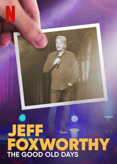 Jeff Foxworthy: The Good Old Days (2022)