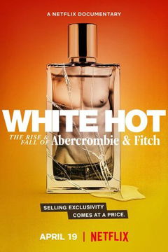 White Hot: The Rise & Fall of Abercrombie & Fitch (2022)
