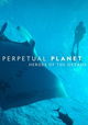 Perpetual Planet: Heroes of the Oceans