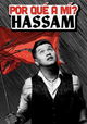Hassam: ¿Por qué a mí?
