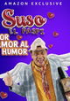 Suso: Por amor al Humor
