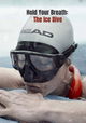 Hold Your Breath: The Ice Dive