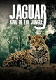 Jaguar: King Of The Jungle