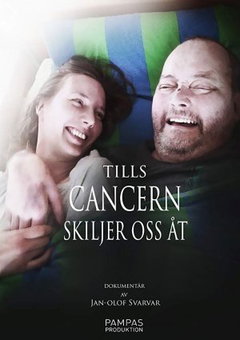 Tills Cancern Skiljer Oss Åt (2016)