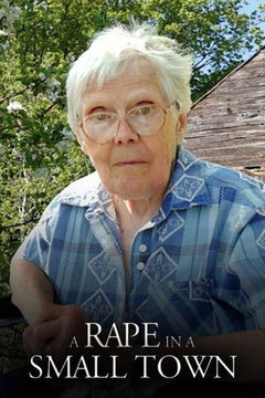 Rape in a Small Town: The Florence Holway Story (2004)
