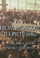 From Moscow to Pietushki: A Journey with Benedict Yerofeyev