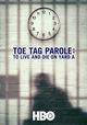 Toe Tag Parole: To Live and Die on Yard A