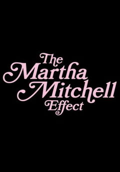 The Martha Mitchell Effect (2022)