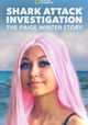 Shark Attack Investigation: The Paige Winter Story