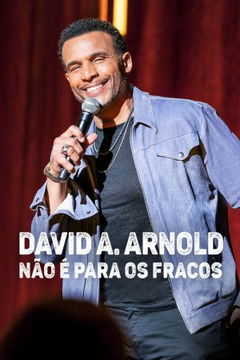 David A. Arnold: It Ain't for the Weak (2022)