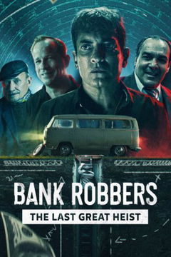 Los Ladrones: La verdadera historia del robo del siglo (2022)