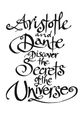Aristotle and Dante Discover the Secrets of the Universe