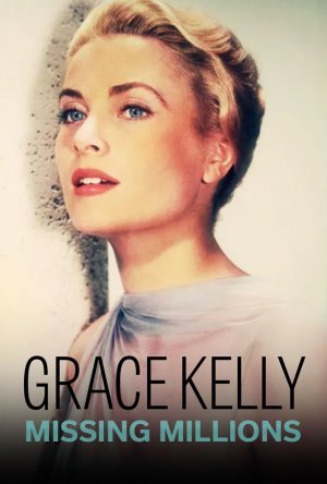 Grace Kelly: The Missing Millions (2021)