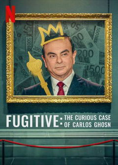 Fugitive: The Curious Case of Carlos Ghosn (2022)