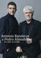 Antonio Banderas et Pedro Almodovar - Du désir au double