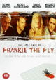 The Last Days of Frankie the Fly