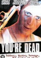You're Dead...