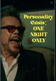 Personality Crisis: One Night Only