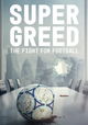 Super Greed: The Fight for Football