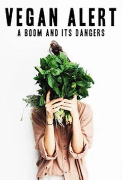 Vegan Alert: A Boom and Its Dangers (2021)