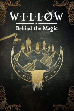 Willow: Behind the Magic (2023)