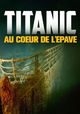 Titanic, au coeur de l'épave