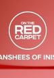 On The Red Carpet Presents: The Banshees of Inisherin