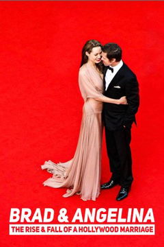 Brad & Angelina: The Rise & Fall of a Hollywood Marriage