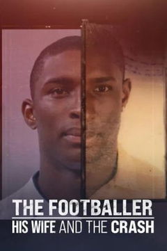The Footballer, His Wife, and the Crash (2022)
